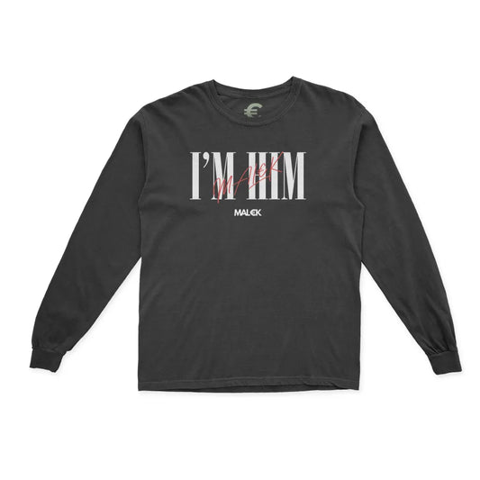 I'm Him Long Sleeve