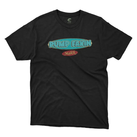 Pump Fakin T-Shirt